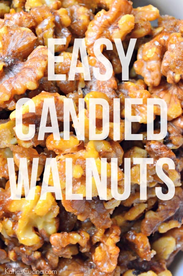 Photo of candied walnuts in the background with text that reads "Easy Candied Walnuts"/