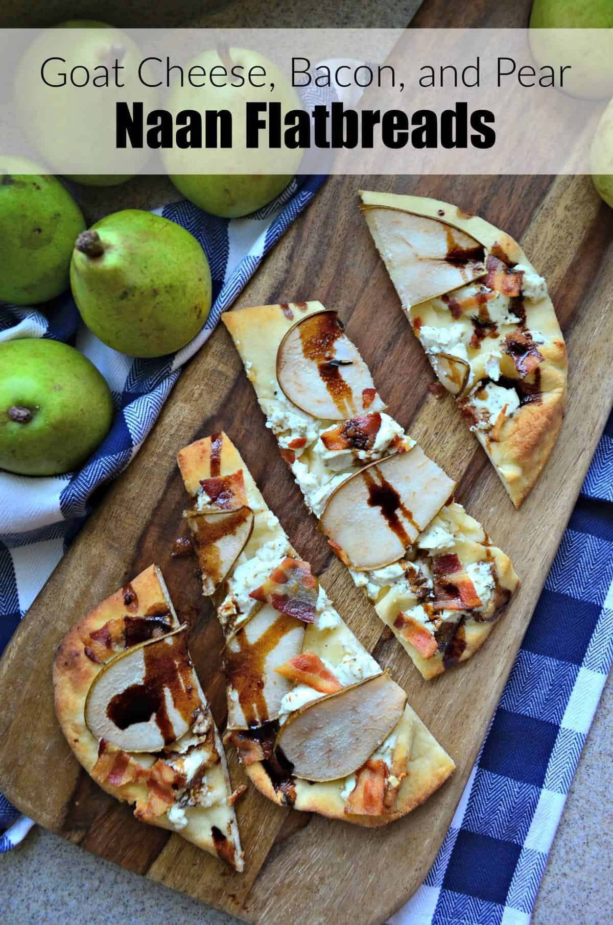 Goat Cheese, Bacon, and Pear slices on naan topped with brown sauce drizzled with title text.