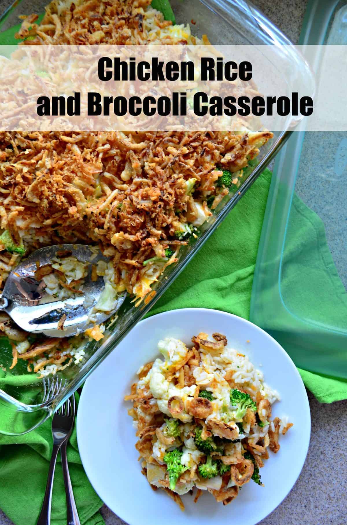 top view of Chicken Rice and Broccoli Casserole topped with crispy onions in casserole dish and plated with title text.