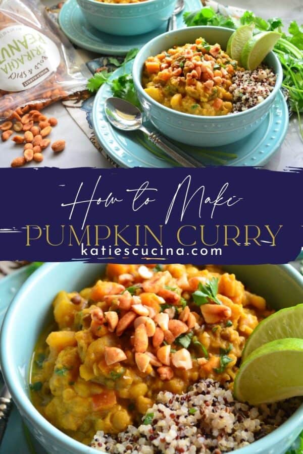 Split photos with recipe title text on image; top of a bowl of pumpkin curry, bottom a close up of curry in a bowl with quinoa and lime.