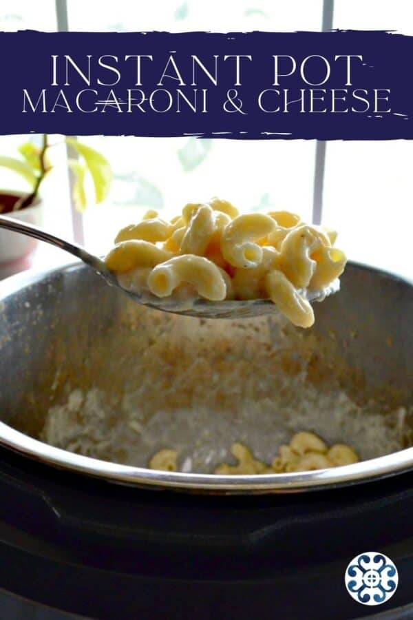 Spoon holding mac and cheese over an Instant Pot with recipe title text on image for Pinterest.