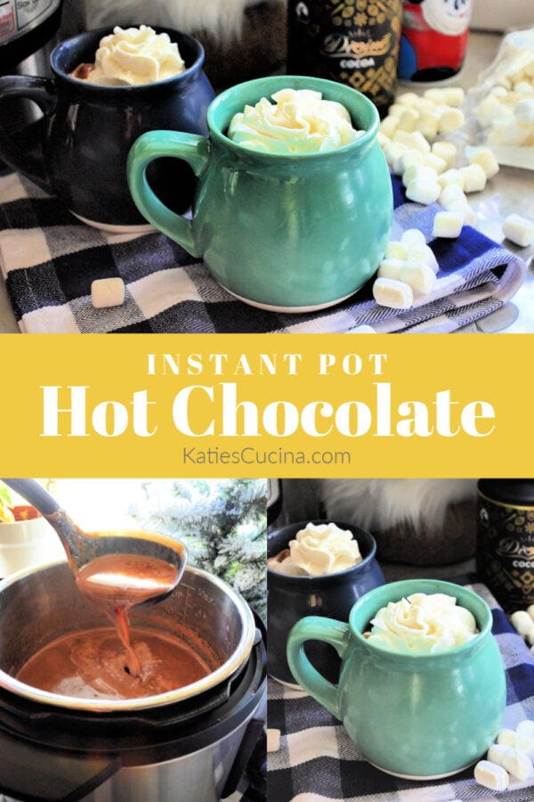 Collage of Instant Pot Hot Chocolate photos with title text for pinterest.