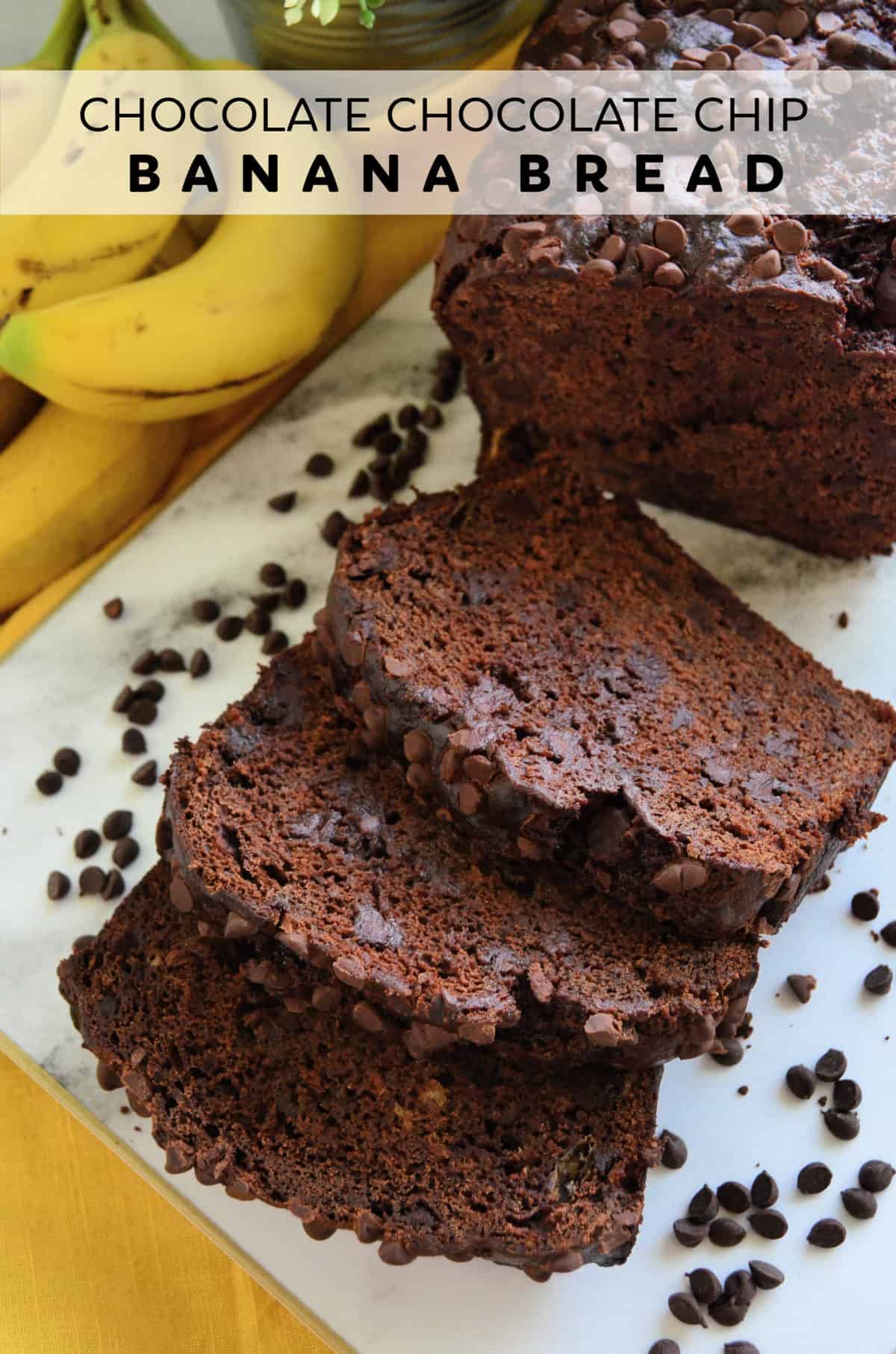 3 slices of chocolate chocolate chip bread on countertop next to bananas and title text.