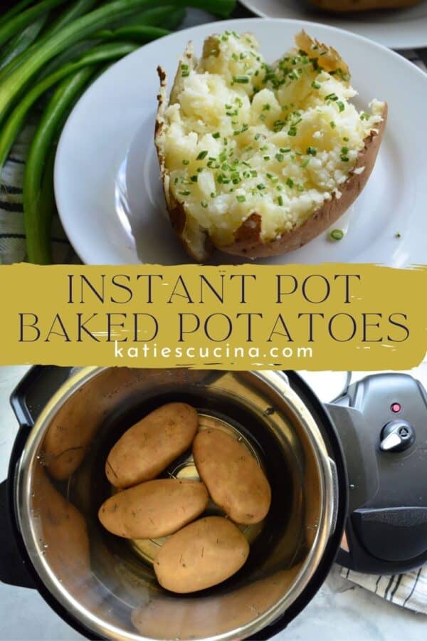 Two photos: top of finished baked potato, bottom of potatoes in instant pot.