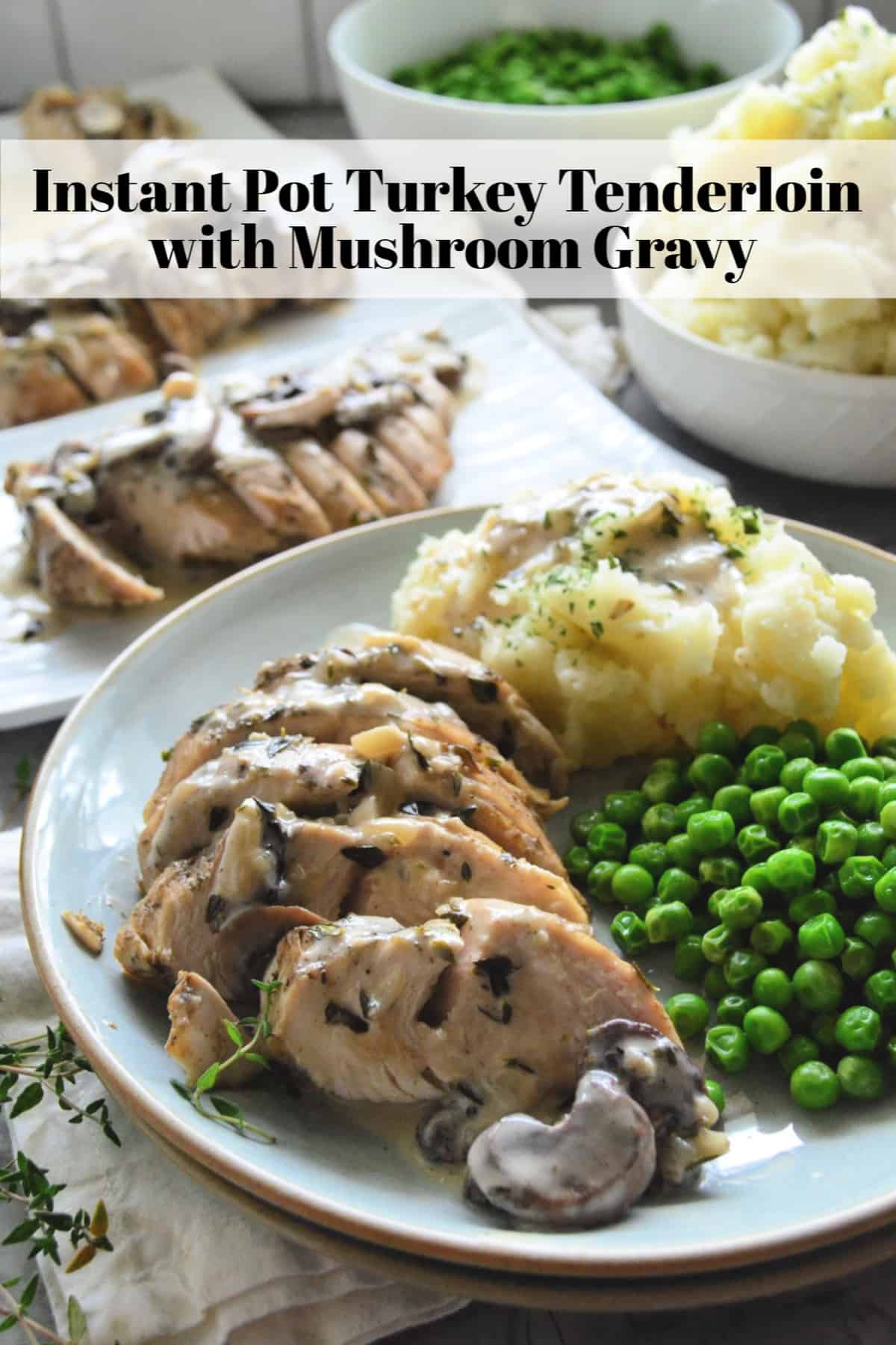 Sliced Turkey Tenderloin plated with mashed potatoes and peas drizzled with gravy with title text.