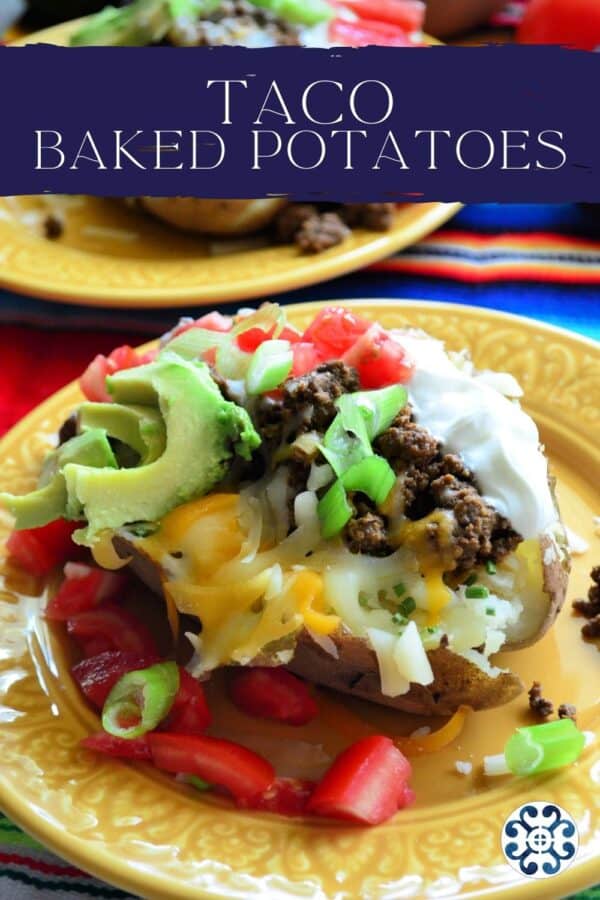 Close up of a yellow plate with a Taco Baked Potato with recipe title text on image for Pinterest.