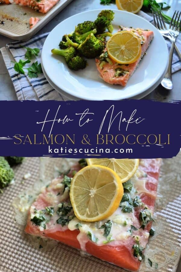 Two photos split by text; top of a white plate filled with salmon filet and broccoli. bottom of raw salmon with lemon slices.