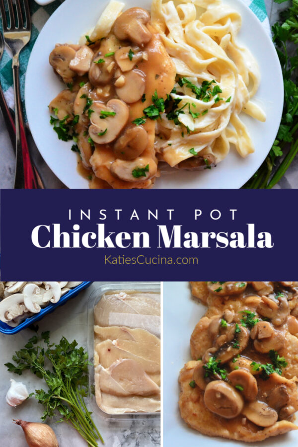 Instant Pot Chicken Marsala photo collage of presentations and ingredients with text for pinterest.