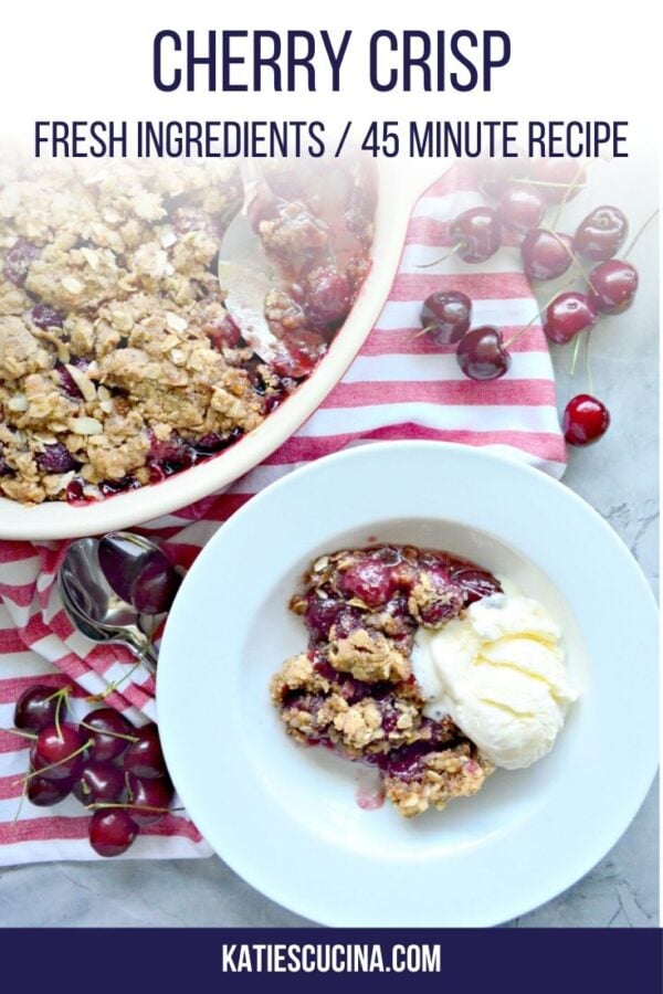 Top view of a bowl of cherry crisp with vanilla ice cream and a baking dish with text on image.