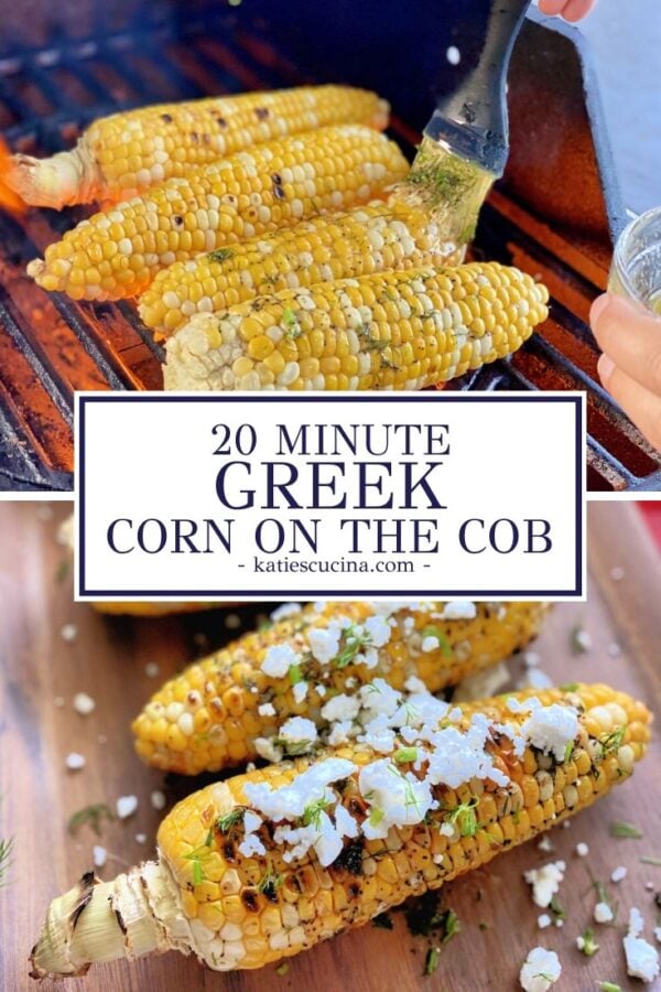 Corn on the grill with text dividing photo and finished corn with feta on the bottom.