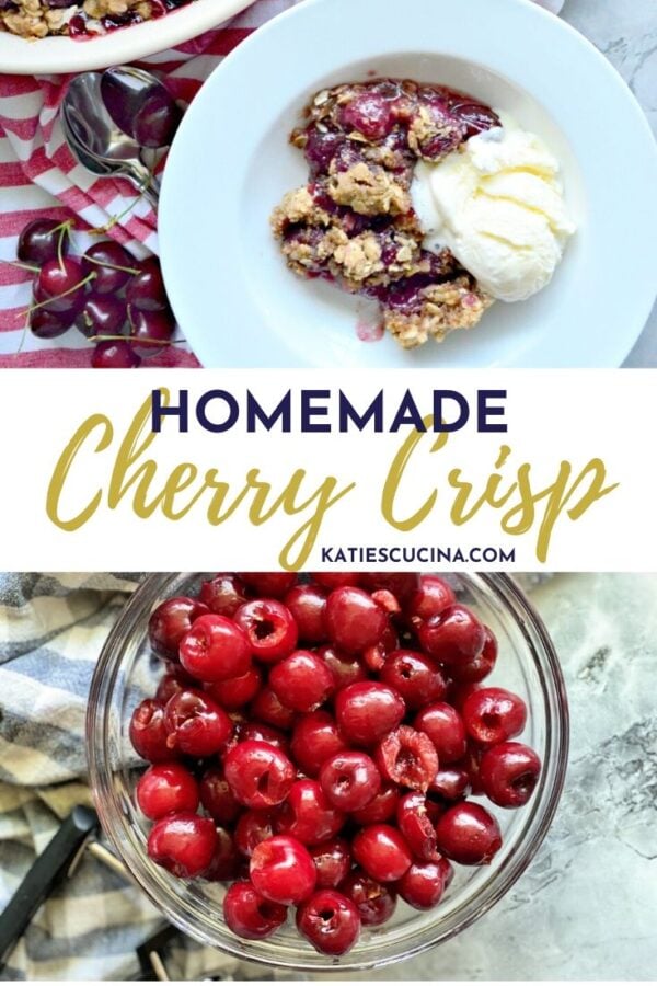 Top photo of bowl of cherry crisp with ice cream and bottom with pitted cherries and text.