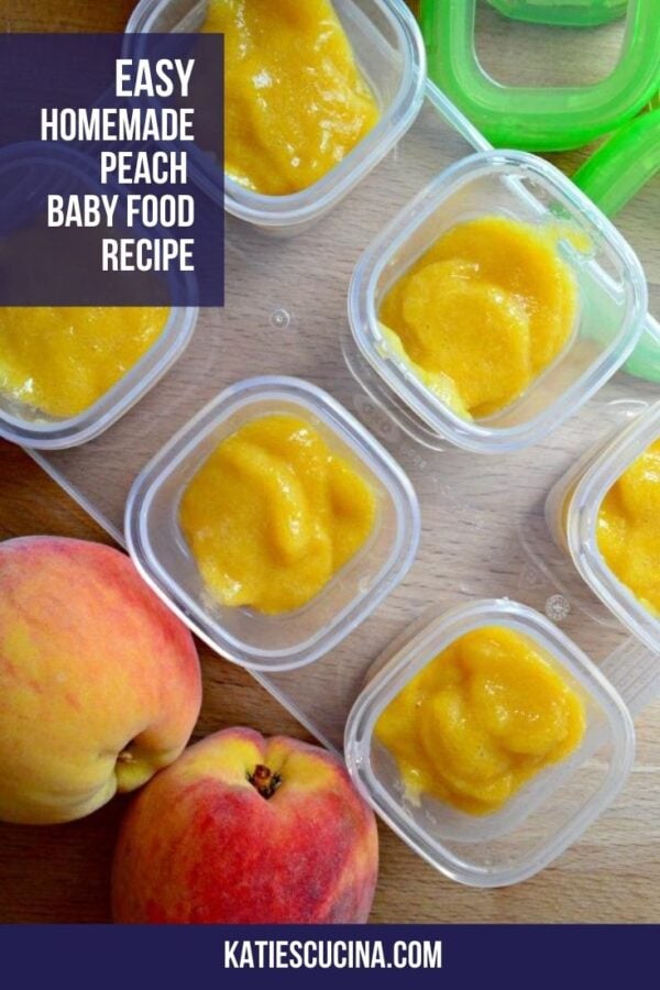 Top view of peach puree in storage containers with peaches next to them with text on image for Pinterest.