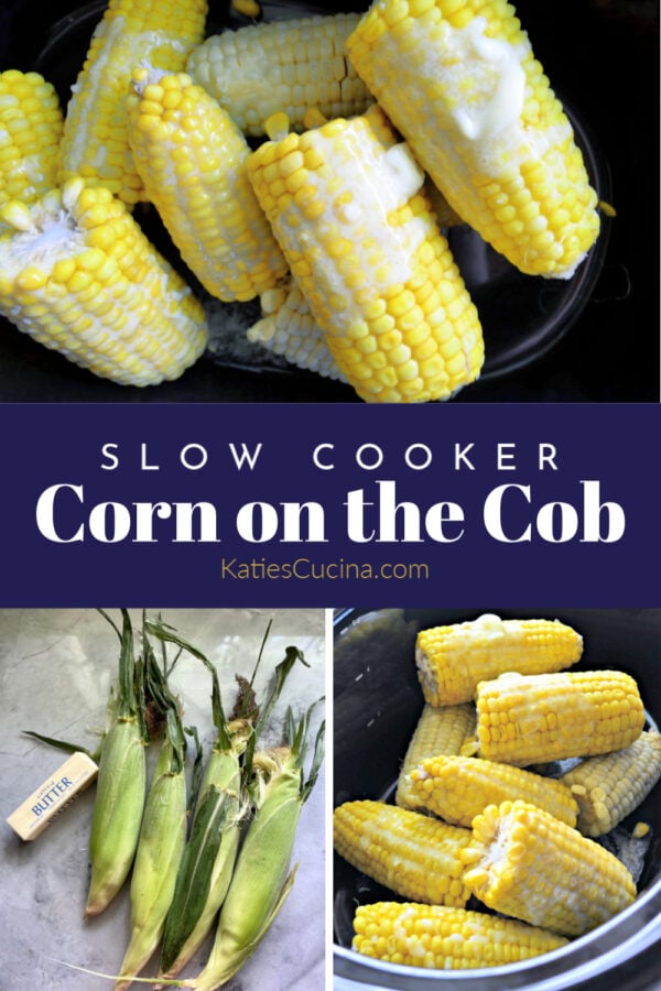 Three photos, top of cooked buttery cut up corn on the cob, Ingredients photo, and verttical corn on the cob photo.