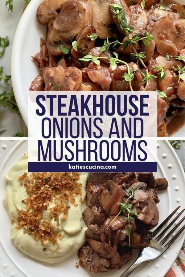 Two photos of plated steak dinner with mushrooms and close up of sauteed mushrooms.