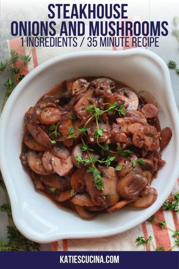 Close up of sauteed mushrooms iand thyme n a white bowl with text on image for Pinterest.