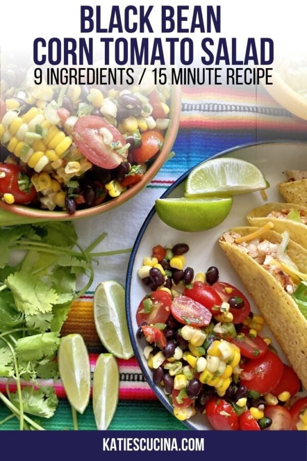 Top view of corn black bean tomato salad on plate with taco and salad in bowl.