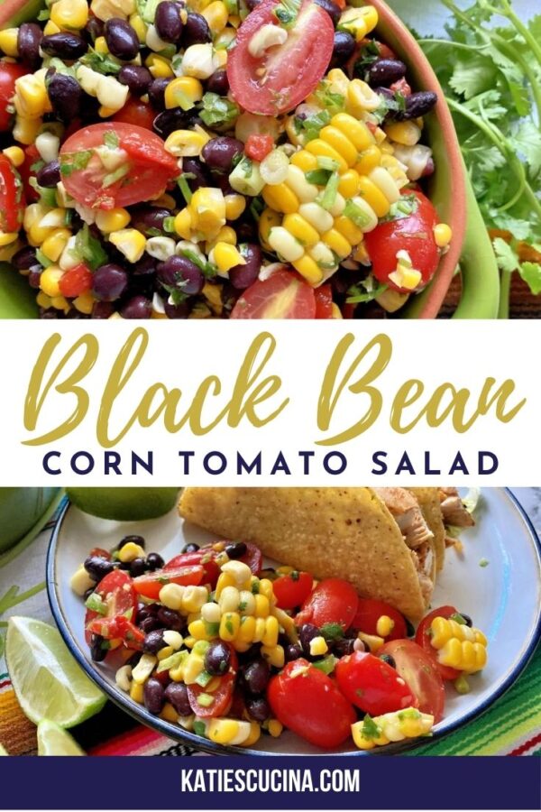 Two photos; top of a bowl of corn black bean tomato salad, bottom of a plate of black bean salad with taco.