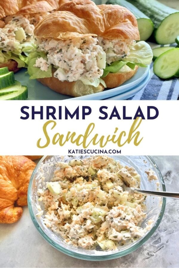 Two photos split by with text on image for Pinterest. Top: shrimp salad croissants, bottom of a bowl of shrimp salad.