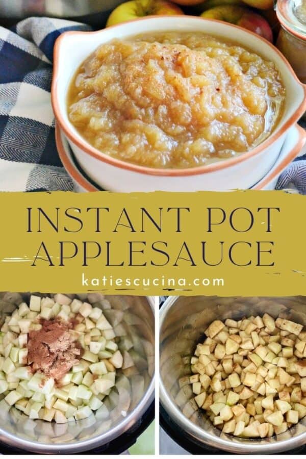 Three photos with applesauce in a bowl, bottom are of chopped apples in an Instant Pot!