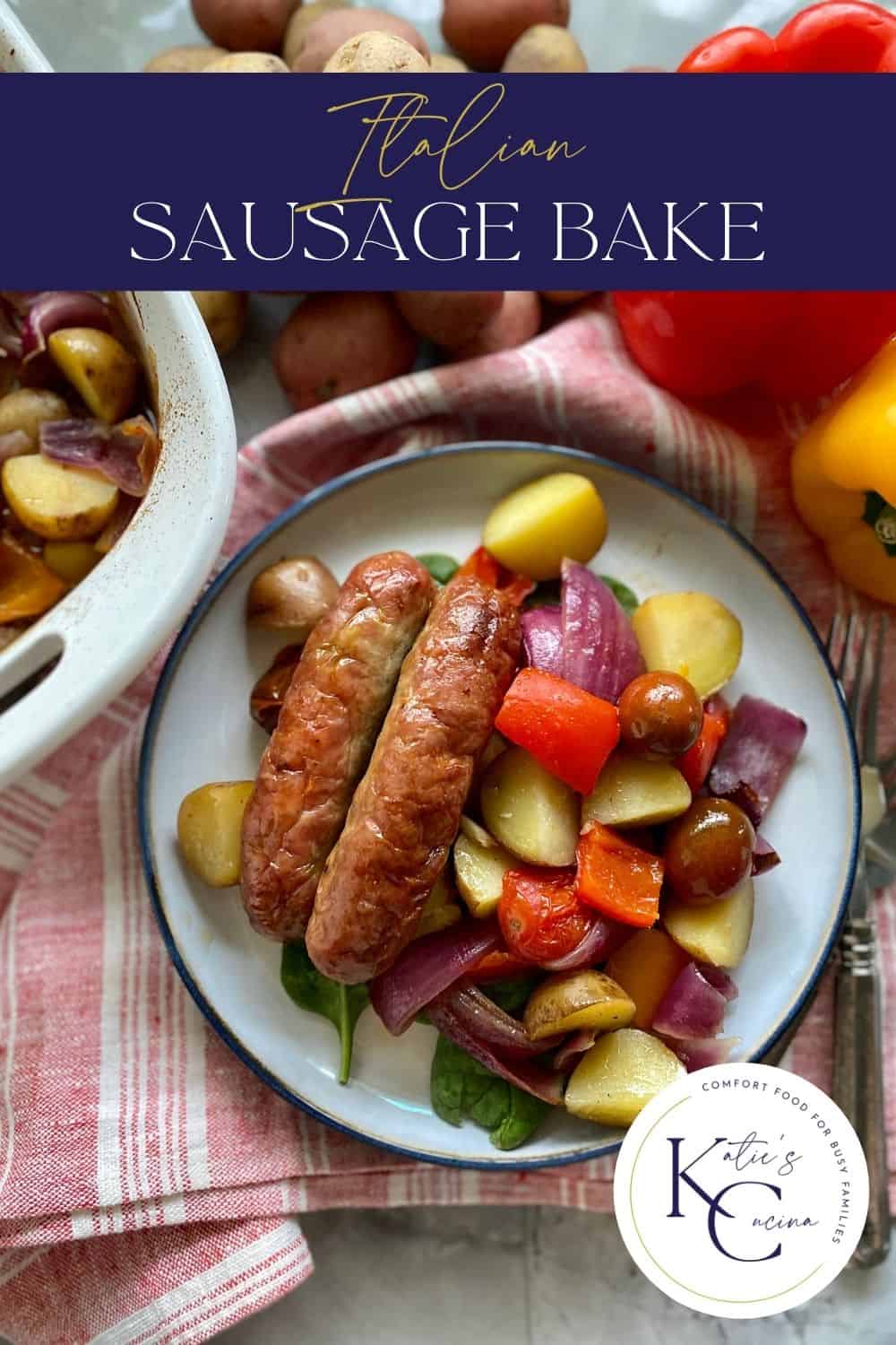 Italian Sausage Bake Katie's Cucina