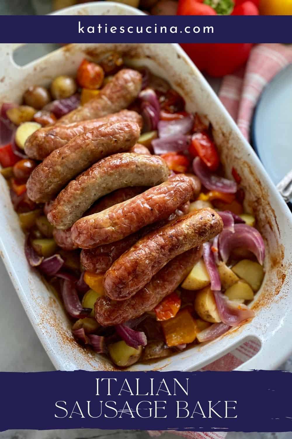 Italian Sausage Bake - Katie's Cucina