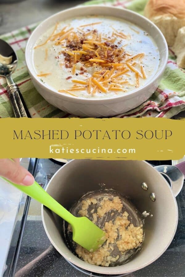 Two photos with text for Pinterest; top of a bowl of mashed potato soup, bottom of the cooking process.