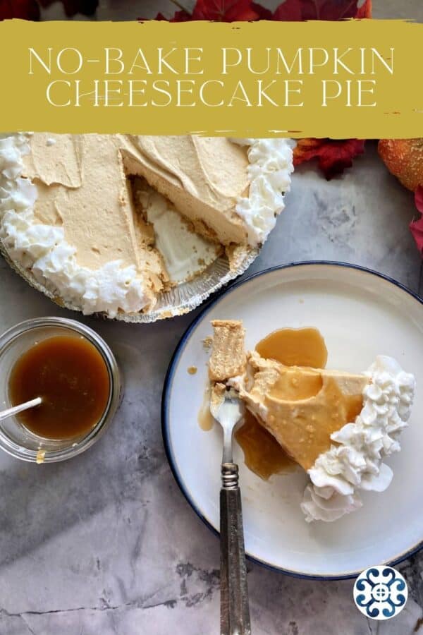 Top view of pumpkin cheesecake pie slice on a plate with text on image for Pinterest.