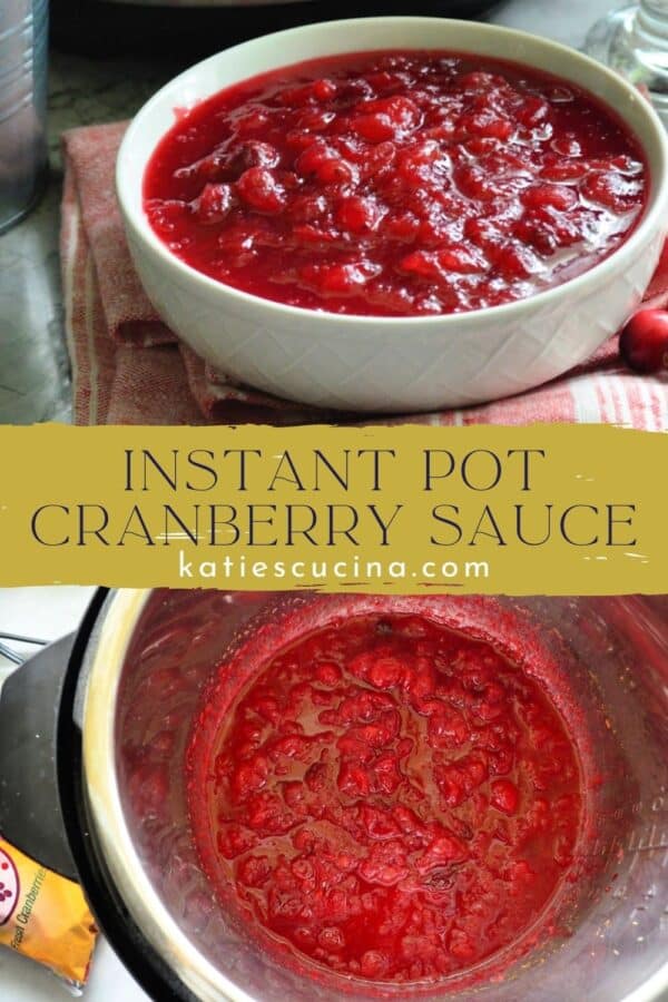 Two photo split of cranberry sauce in bowl and in an Instant Pot with text on image for Pinterest.