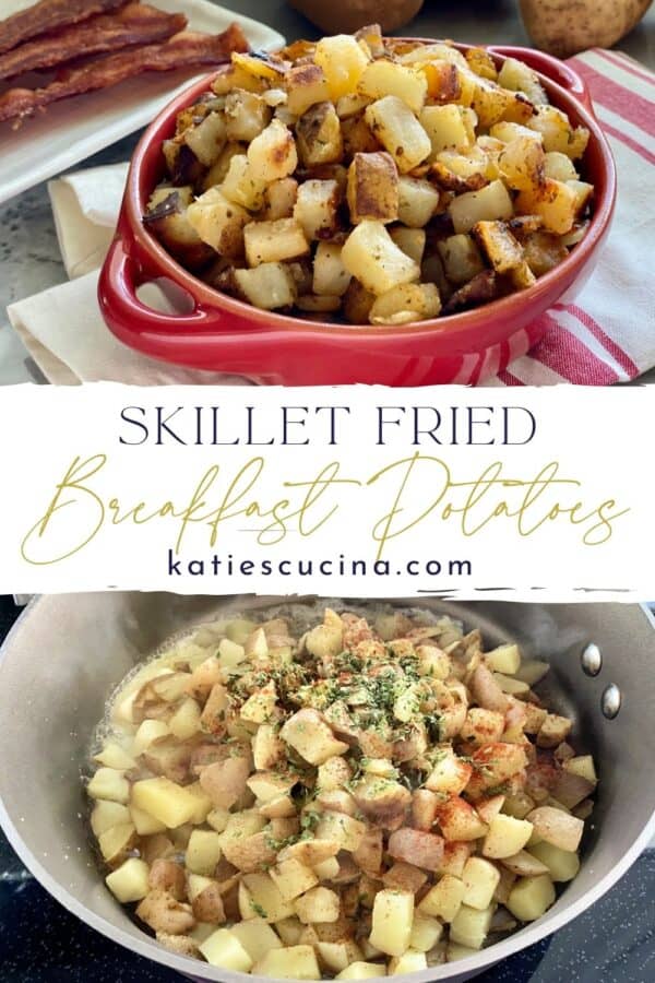 Two photos: top of a bowl of fried potatoes, bottom of cubed potatoes in a frying pan.