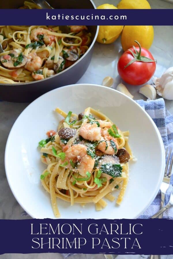 Top view of a white bowl filled with Lemon Garlic Shrimp Pasta with text on image.