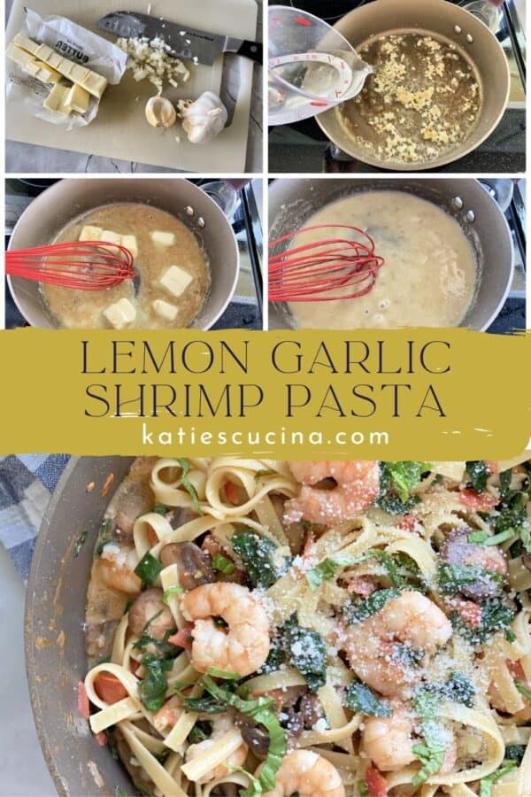 Five photos of Lemon Garlic Shrimp Pasta being made with text on image for Pinterest.