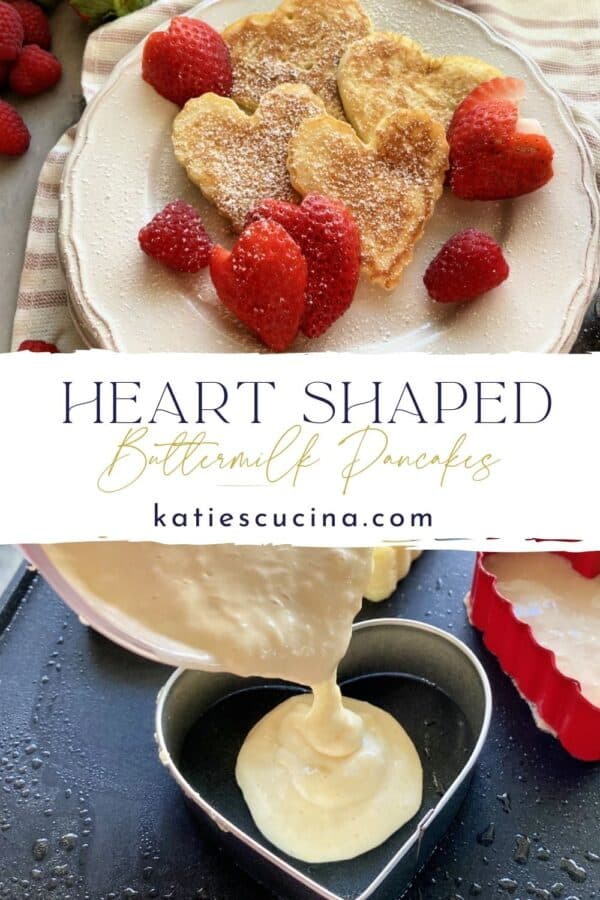 Two photos split by text; top of heart shaped pancakes on a plate, bottom of batter being poured into a heart mold.