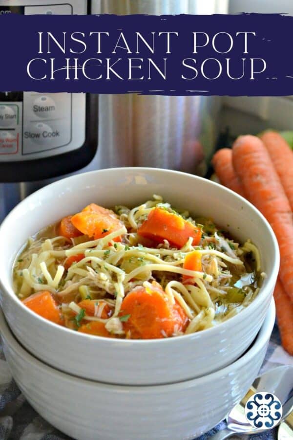 Close up of chicken noodle soup stacked in white bowls with text on image for Pinterest.