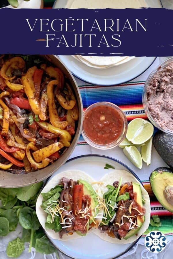 Top view of fajitas on a plate, in a skillet, salsa, beans, limes, and tortillas with text on image.