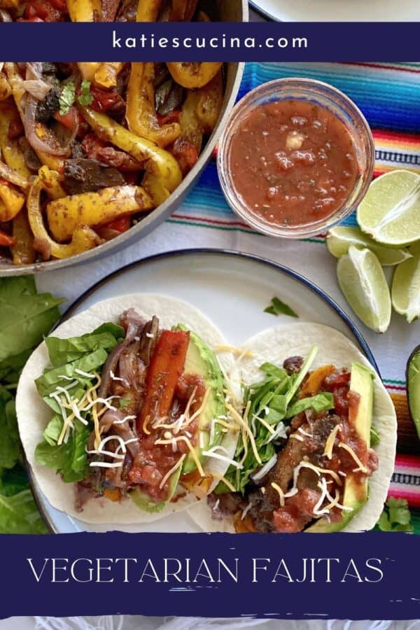 Top view of two fajitas on a plate with salsa and lime on the side and text on image for Pinterest.