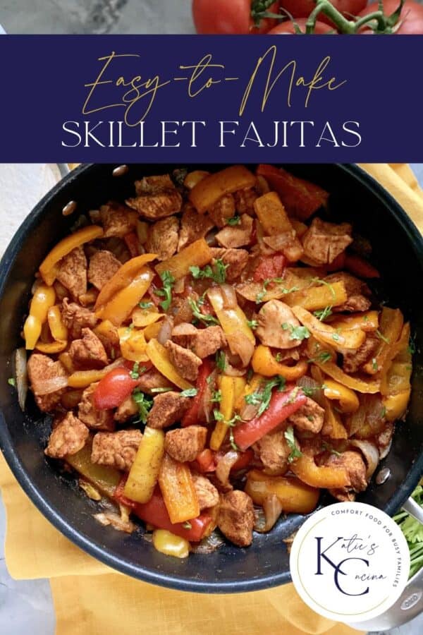 Top view of a large Skillet full of chicken and bell pepper Fajitas with text on image for Pinterest.