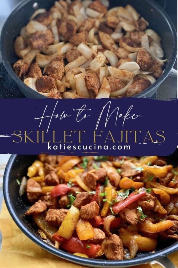 Two photos; top of chicken and onions cooking, bottom of Skillet chicken Fajitas split by text.