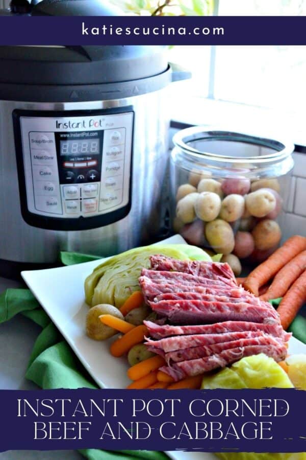 Corned beef and cabbage on a platter with an Instant Pot in the background with text on image for Pinterest.