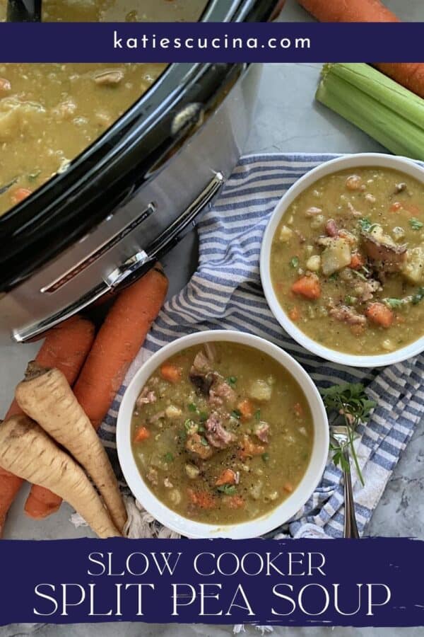 Slow cooker and two white bowls filled with split pea soup with text on image for Pinterest.