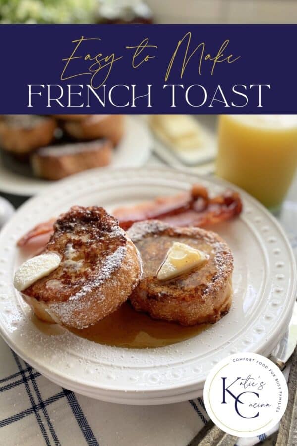 White plate filled with buttery french toast with syrup with recipe title on image.