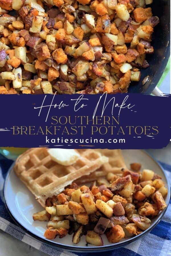 Two photos divided by text; top of a skillet of breakfast potatoes, bottom of a plate filled with potatoes and waffles.