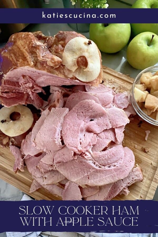 Half ham sliced with a stack of ham slices on a wood cutting board with text on image for Pinterest.