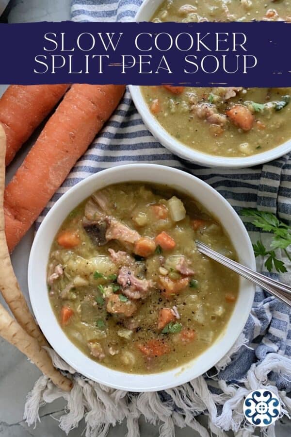 Top view of two bowls of Split Pea Soup with text on image for pinterest.