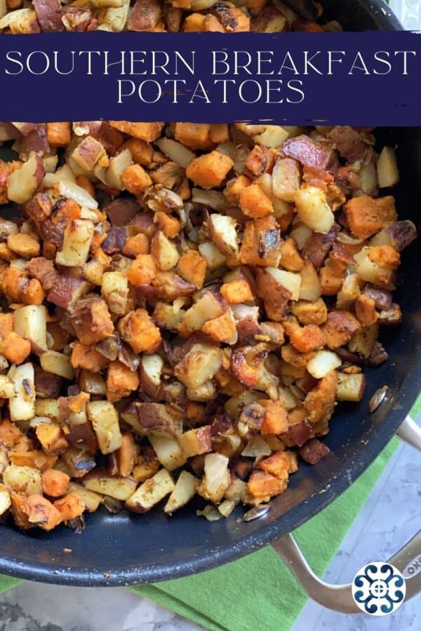 Top view of a close up of a skillet filled with Southern Breakfast Potatoes with text on image for Pinterest.