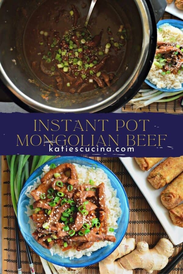 Two photos; top of Instant Pot Mongolian Beef and bottom of beef over rice in a blue bowl split by text for Pinterest.