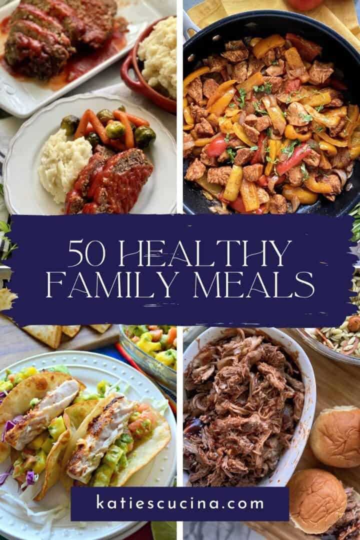 50 Healthy Family Meals - Katie's Cucina