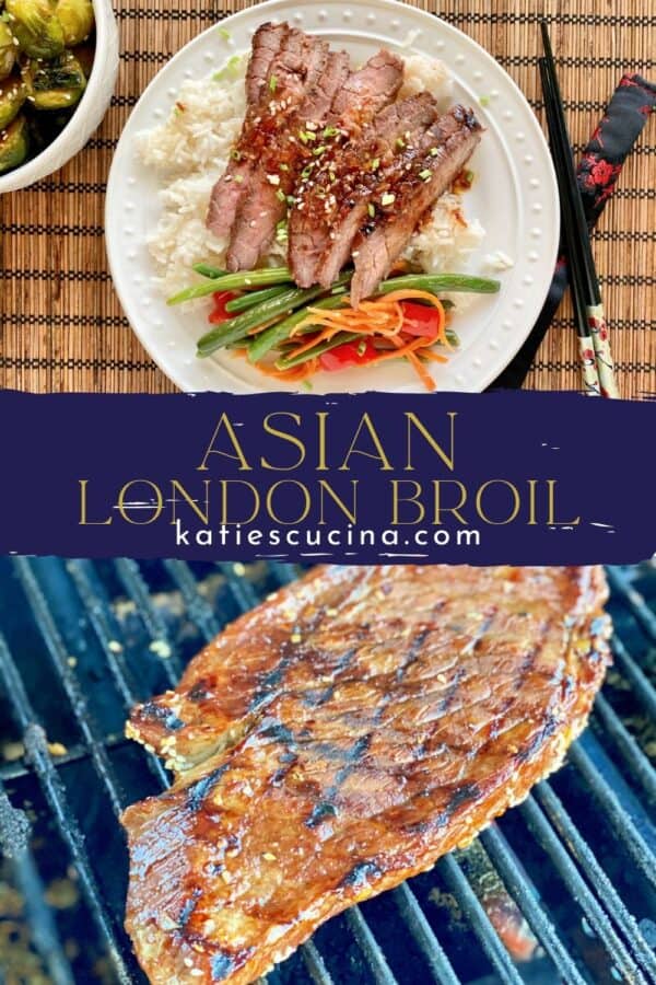 Two photos split by recipe title text; top of a white plate filled with a white plate; rice steak, and green beans, bottom of a london broil with grill marks on a grill.