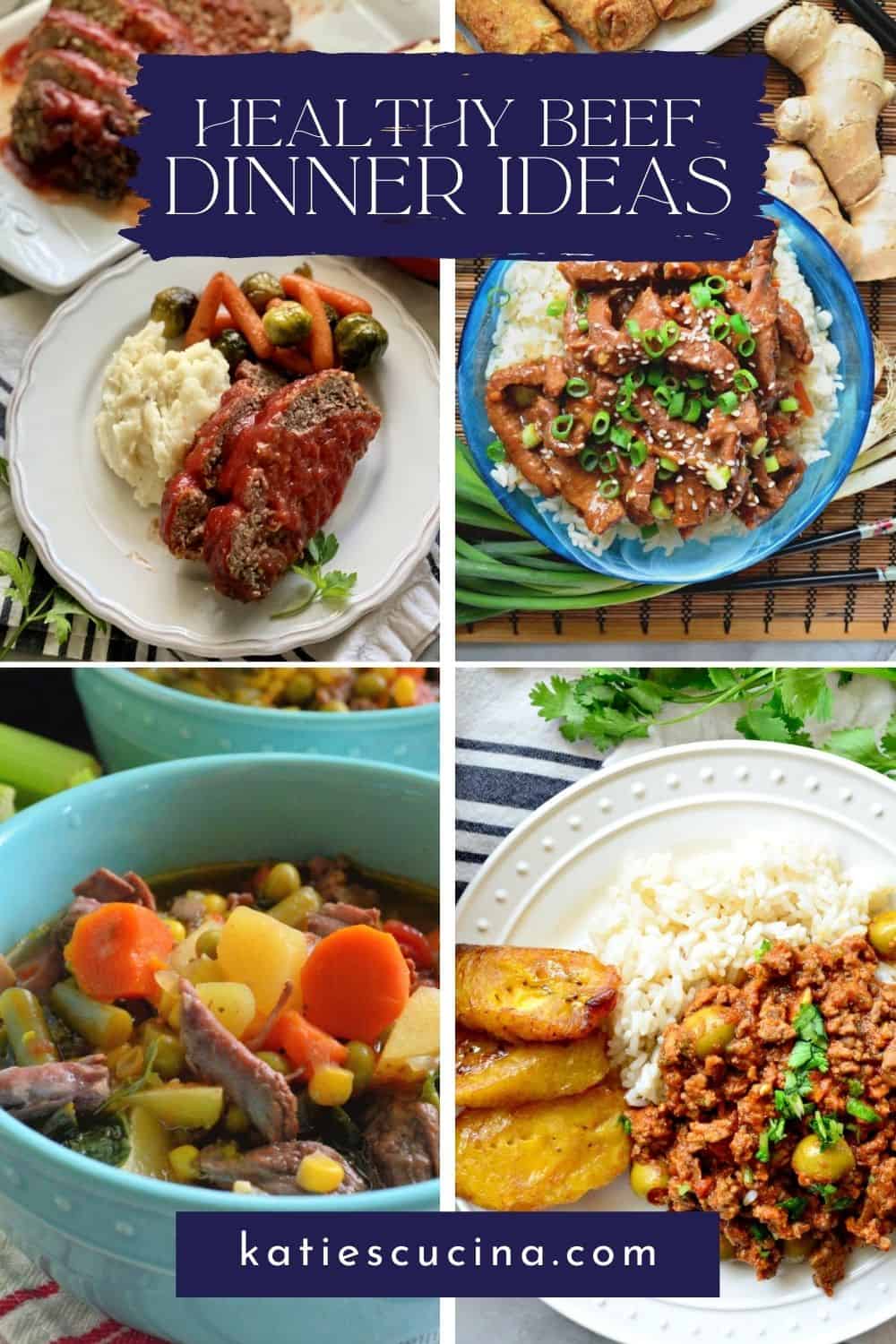 Four photos of recipes; meatloaf, beef soup, mongolian beef, and picadillo with text on image for Pinterest.