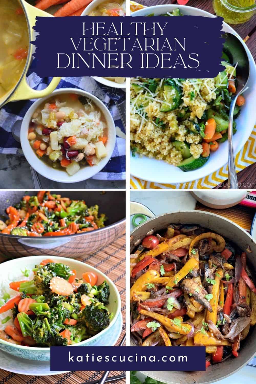 Four vegetarian photos; minestrone soup, couscous, kale stirfry, and veggie fajitas with text on image for Pinterest.