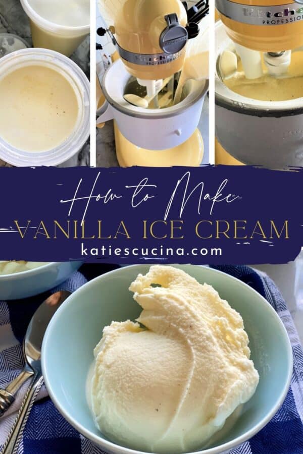 Three photos on top of recipe title text showing the process of churnning ice cream, bottom photo of a bowl of vanilla ice cream.